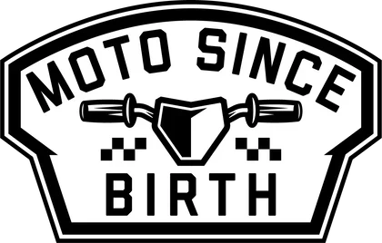Moto Since Birth